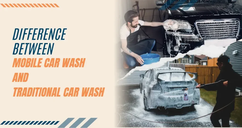 Mobile Car Wash vs Traditional Car Wash: Complete Comparison Guide
